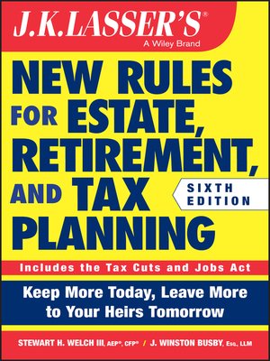 cover image of J.K. Lasser's New Rules for Estate, Retirement, and Tax Planning